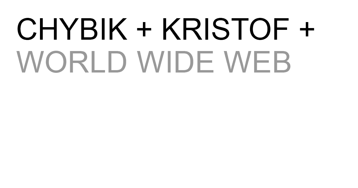 CHYBIK + KRISTOF