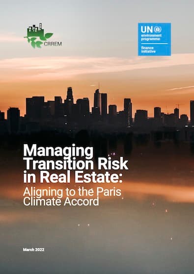 Managing Transition Risk in Real Estate: Aligning to the Paris Climate Acc