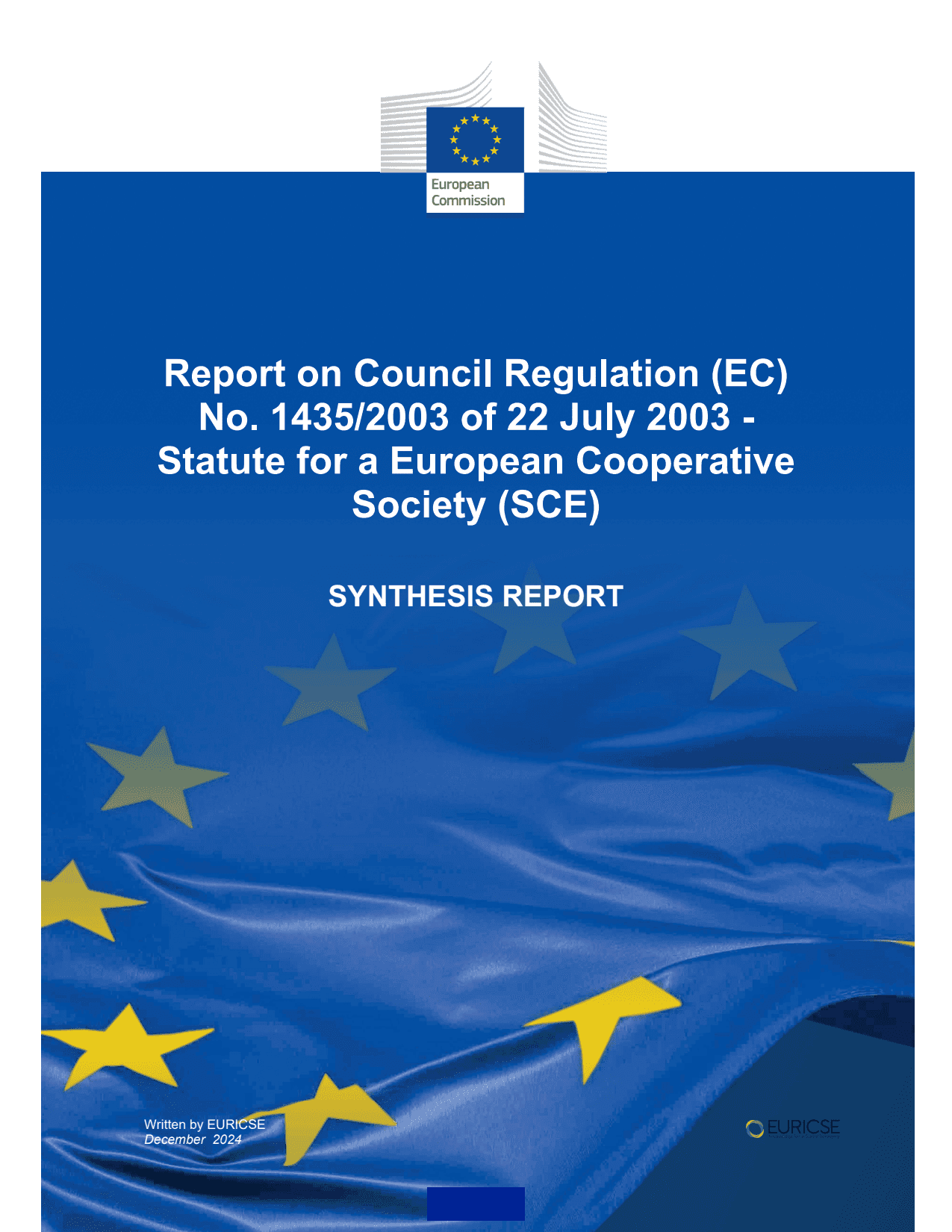 Report on Council Regulation (EC) - Statute for a European Cooperative
Society (SCE)