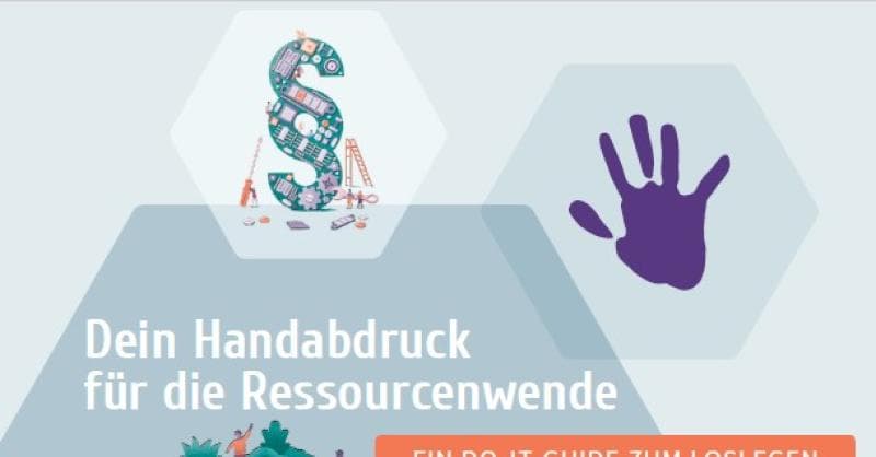 Dein Handabdruck
für die Ressourcenwende