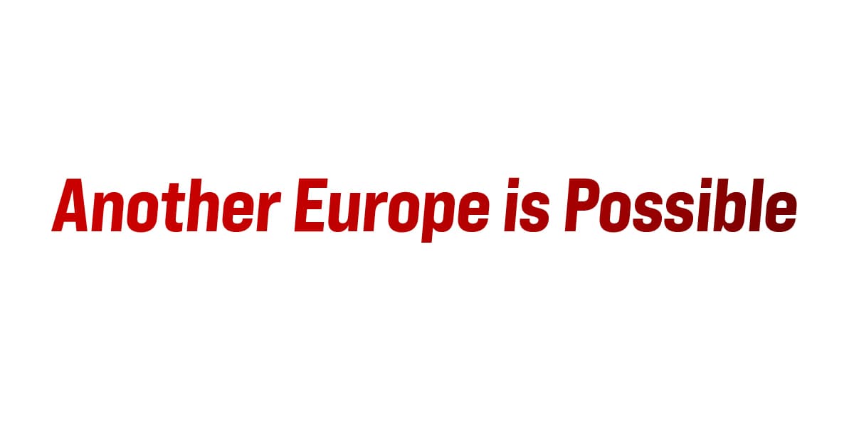 Another Europe is Possible