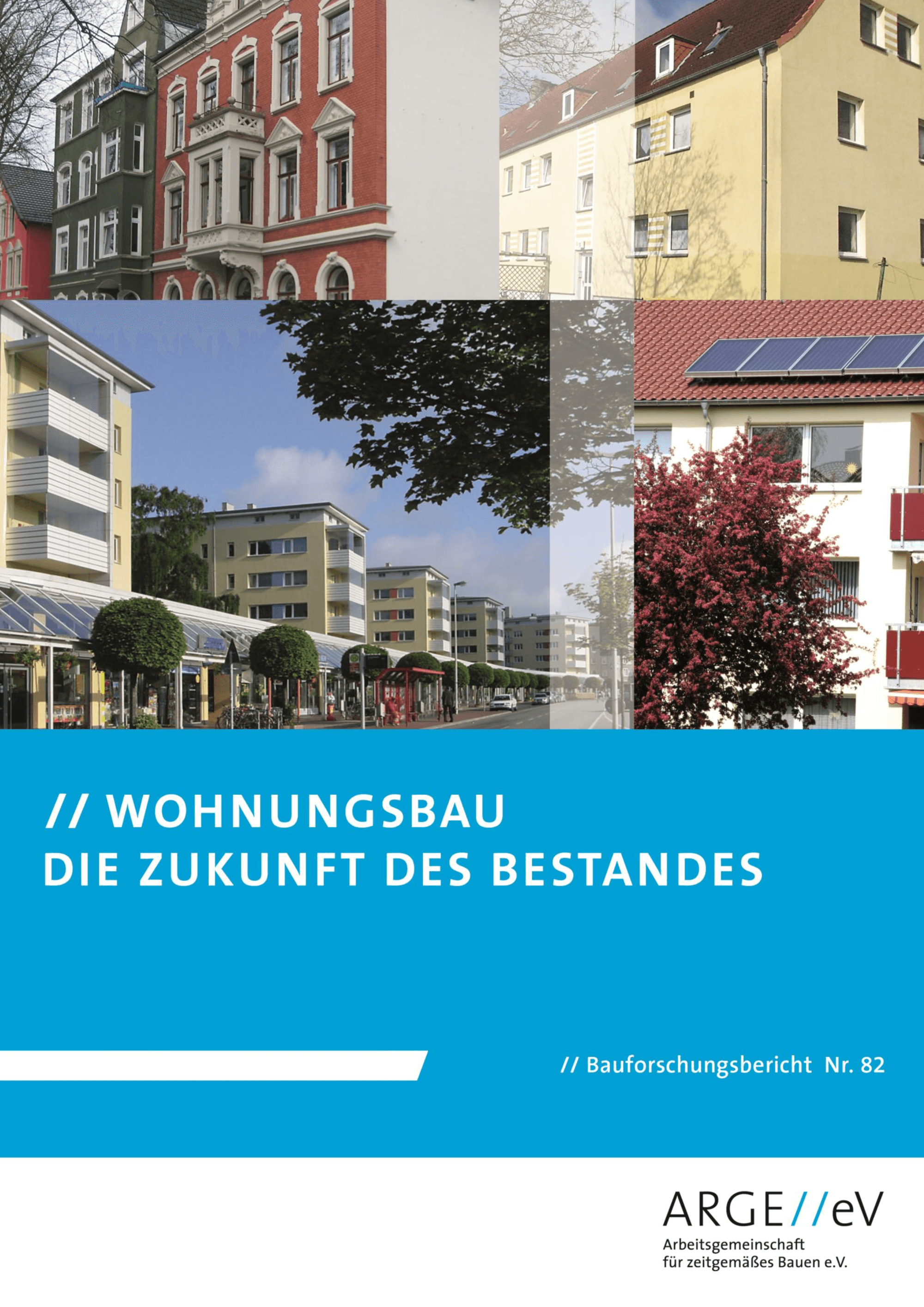 Wohnungsbau: Die Zukunft des Bestandes — Studie zur aktuellen Bewertung des Wohngebäudebestands in Deutschland und seiner Potenziale, Modernisierungs- und Anpassungsfähigkeit