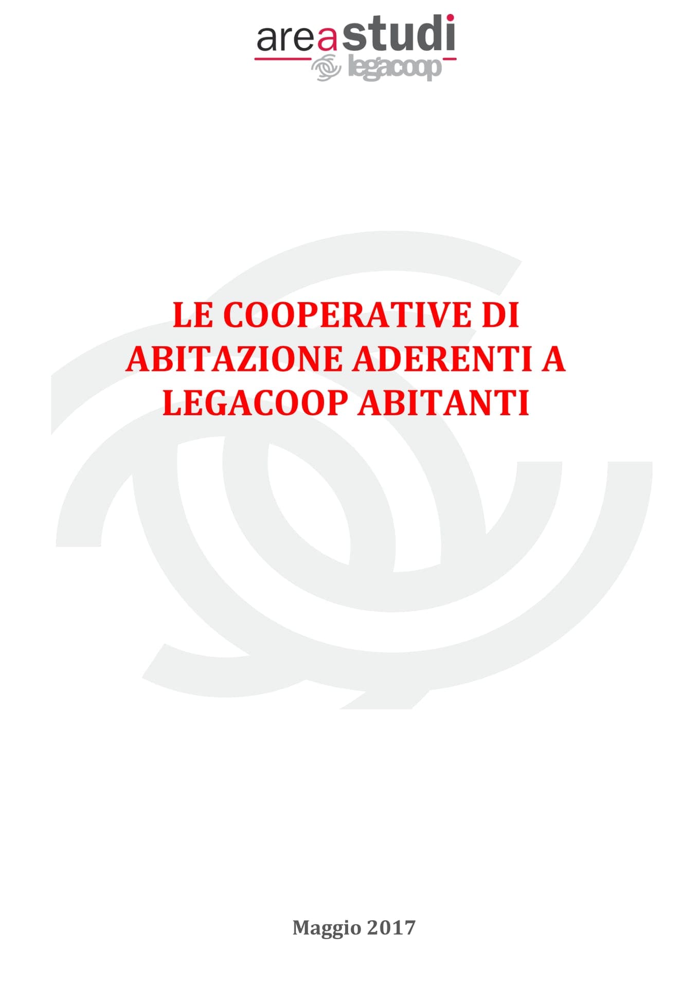 Le cooperative di abitazione aderenti a Legacoop Abitanti (Centro Studi Legacoop, 2017)