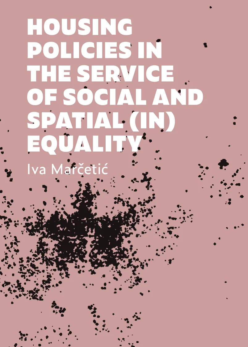 Housing Policies in the Service of Social and Spatial (In)Equality