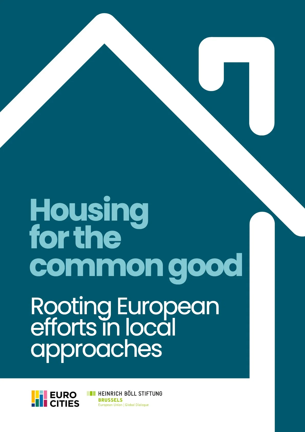 Housing for the Common Good: Rooting European Efforts in Local Approaches